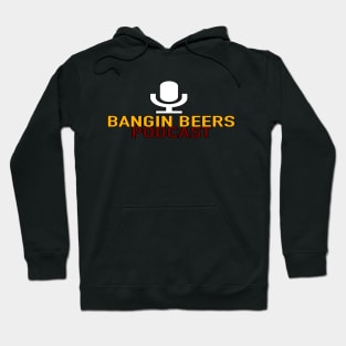 Bangin Beers Podcast Hoodie